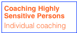 Coaching Highly Sensitive Persons
Individual coaching